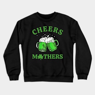 Cheers Womens St Patrick's Day Funny mom Beer Drinking Mugs Crewneck Sweatshirt